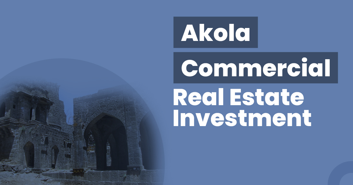 Guide for Akola Commercial Real Estate Investment 1 Guide for Akola Commercial Real Estate Investment