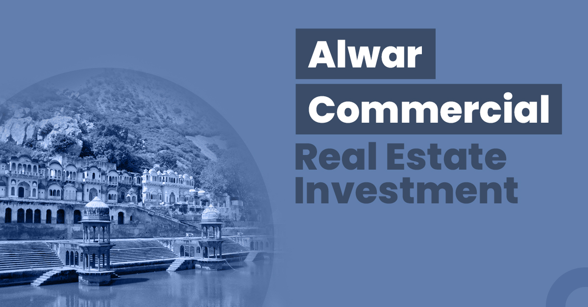 Guide for Alwar Commercial Real Estate Investment 1 Guide for Alwar Commercial Real Estate Investment
