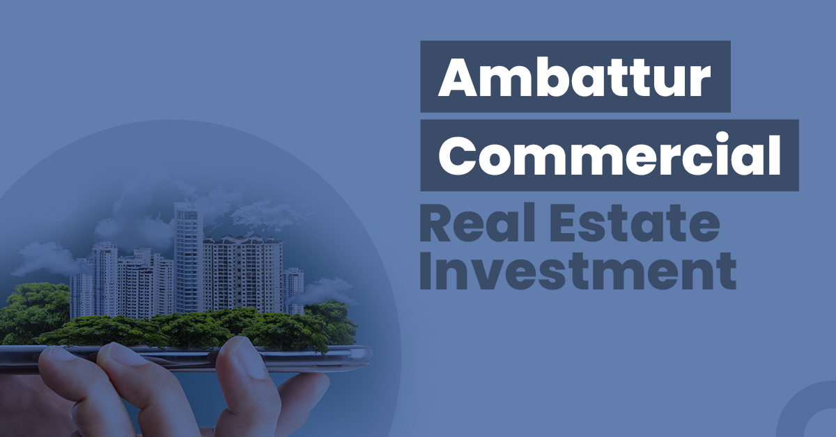 Commercial Real Estate Investment in Ambattur 1 Guide for Ambattur Commercial Real Estate Investment
