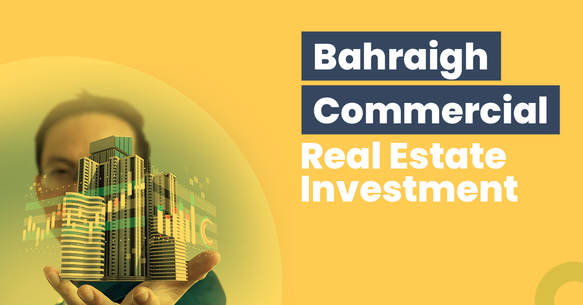 Guide for Bahraigh Commercial Real Estate Investment 1 Bahraigh Commercial Real Estate Investment