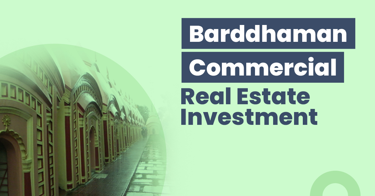 Commercial Real Estate Investment in Barddhaman 1 Guide for Barddhaman Commercial Real Estate Investment
