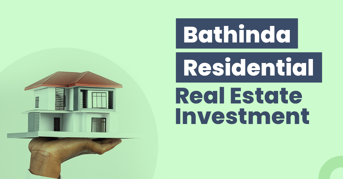 Guide for Bathinda Residential Real Estate Investment 1 Guide for Bathinda Residential Real Estate Investment