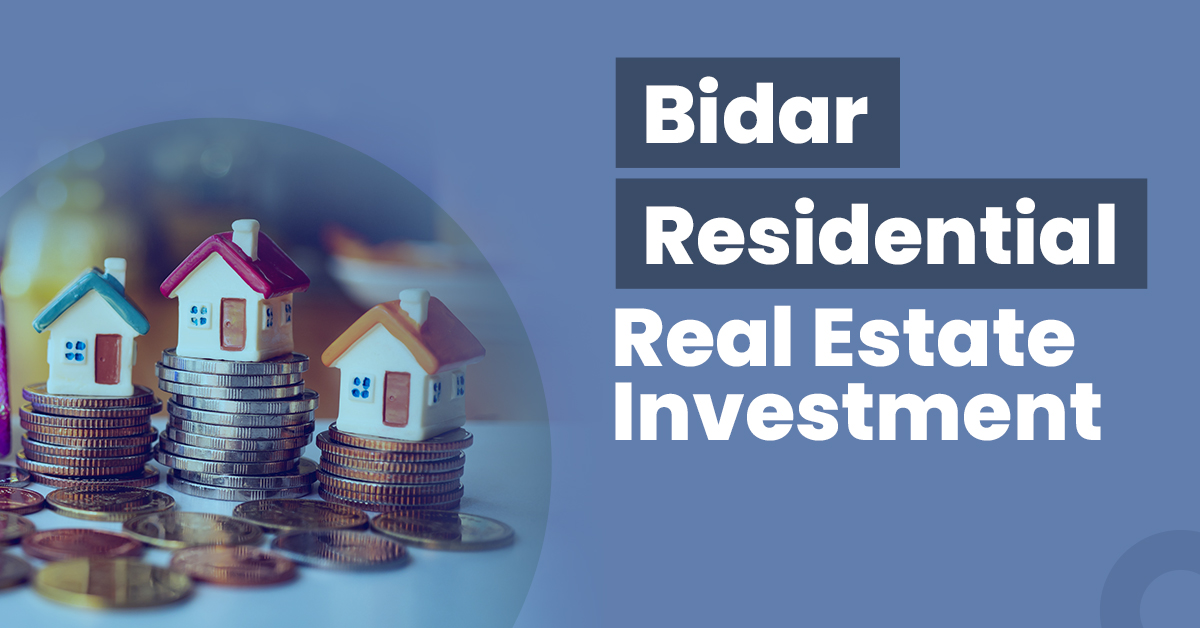 Guide for Bidar Residential Real Estate Investment  1 Guide for Bidar Residential Real Estate Investment