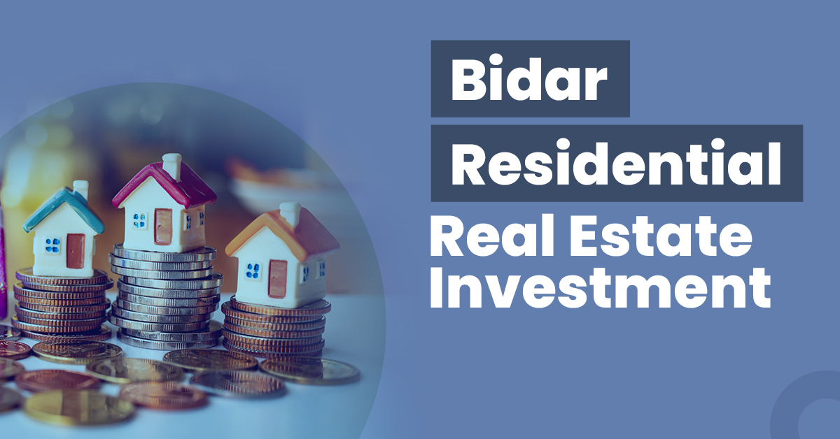 Guide for Bidar Residential Real Estate Investment