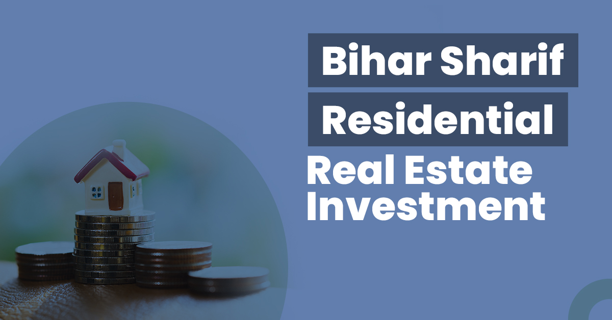 Guide for Bihar Sharif Residential Real Estate Investment 1 Guide for Bihar Sharif Residential Real Estate Investment