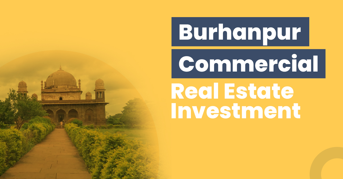 Burhanpur Commercial Real Estate Investment