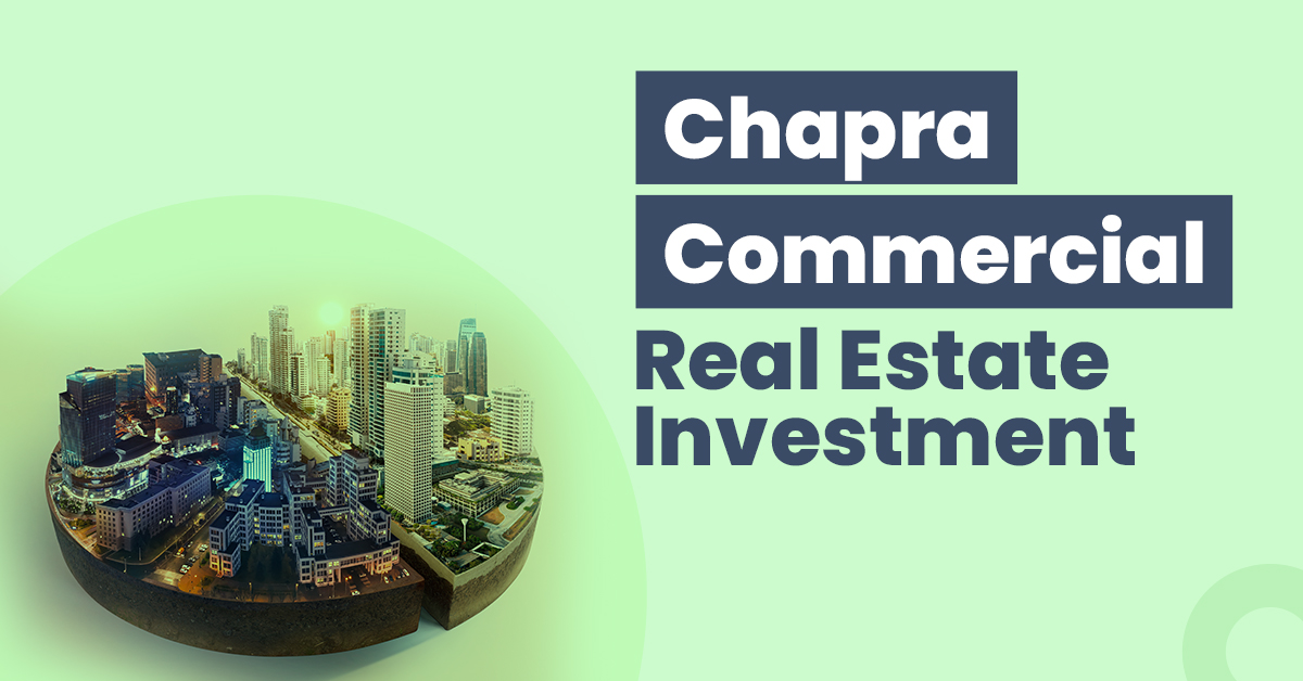Guide for Chapra Commercial Real Estate Investment