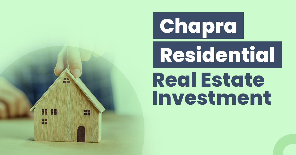 Guide for Chhapra Residential Real Estate Investment 1 Guide for Chapra Residential Real Estate Investment 1