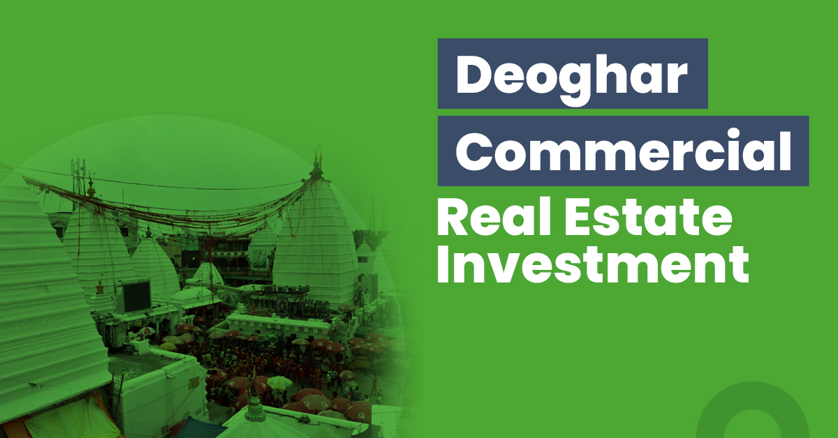 Deoghar Commercial Real Estate Investment