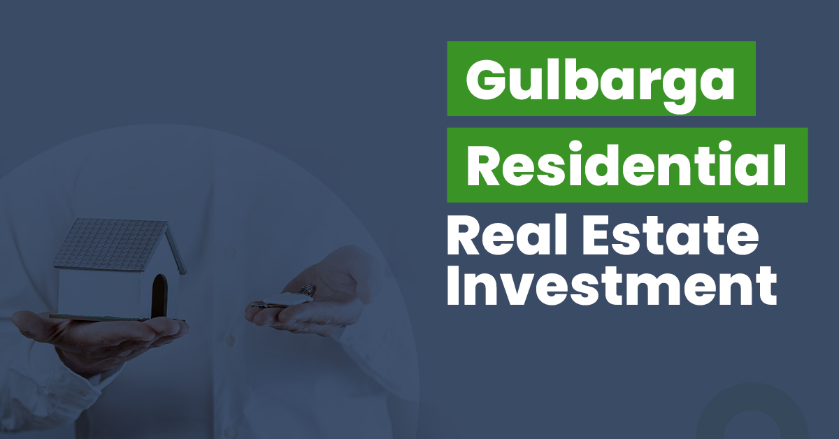 Gulbarga Residential Real Estate Investment