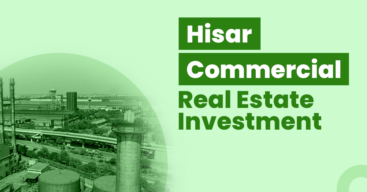 Commercial Real Estate Investment in Hisar 1 Hisar Commercial Real Estate Investment