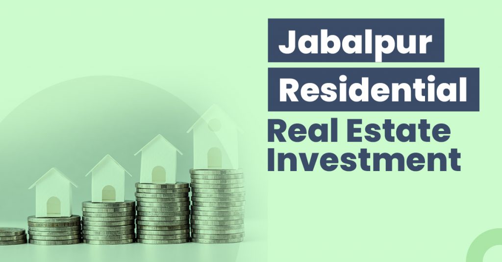 Guide for Jabalpur Residential Real Estate Investment