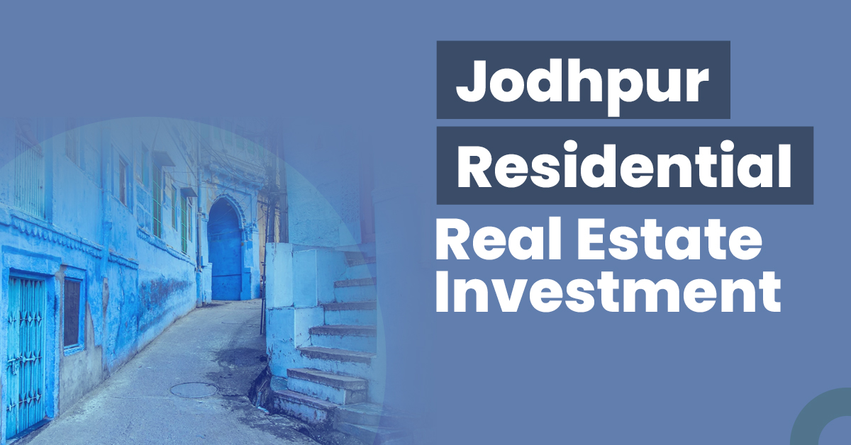 Jodhpur Residential Real Estate Investment