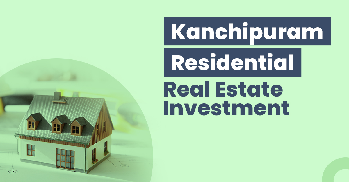 Kanchipuram Residential Real Estate Investment