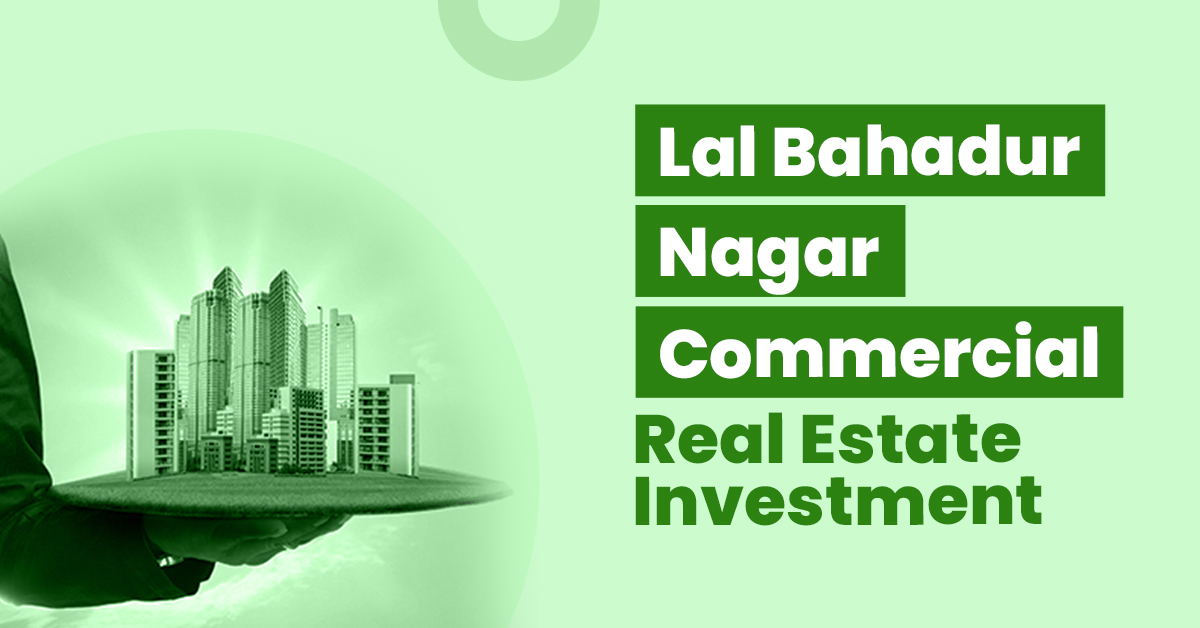 Guide for Lal Bahadur Nagar Commercial Real Estate Investment 1 Guide for Lal Bahadur Nagar Commercial Real Estate Investment