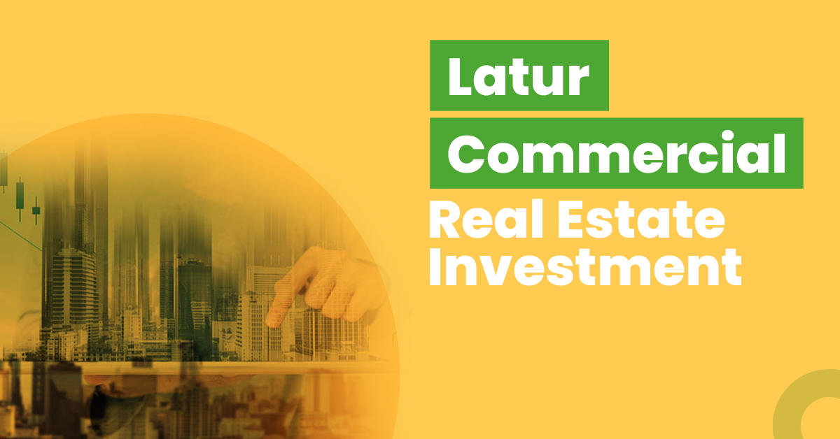 Guide for Latur Commercial Real Estate Investment