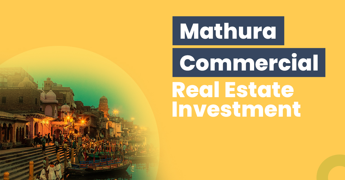 Guide for Mathura Commercial Real Estate Investment