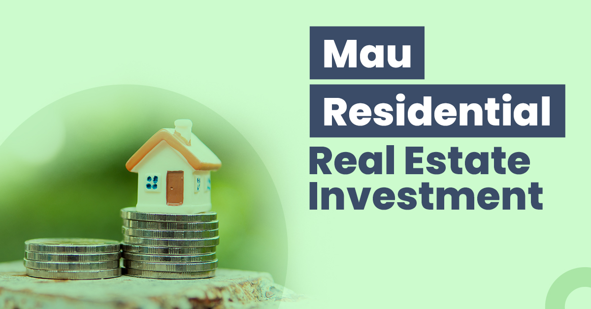 Guide for Mau Residential Real Estate Investment 1 Guide for Mau Residential Real Estate Investment