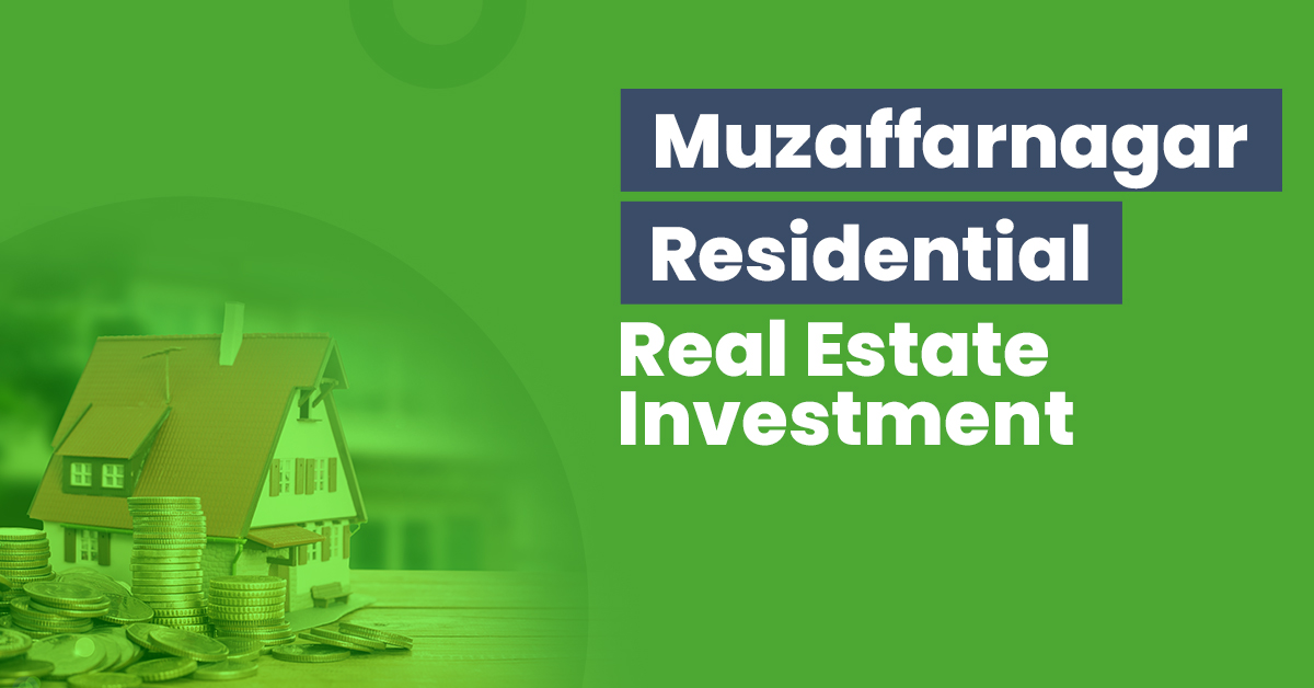 Guide for Muzaffarnagar Residential Real Estate Investment 1 Guide for Muzaffarnagar Residential Real Estate Investment
