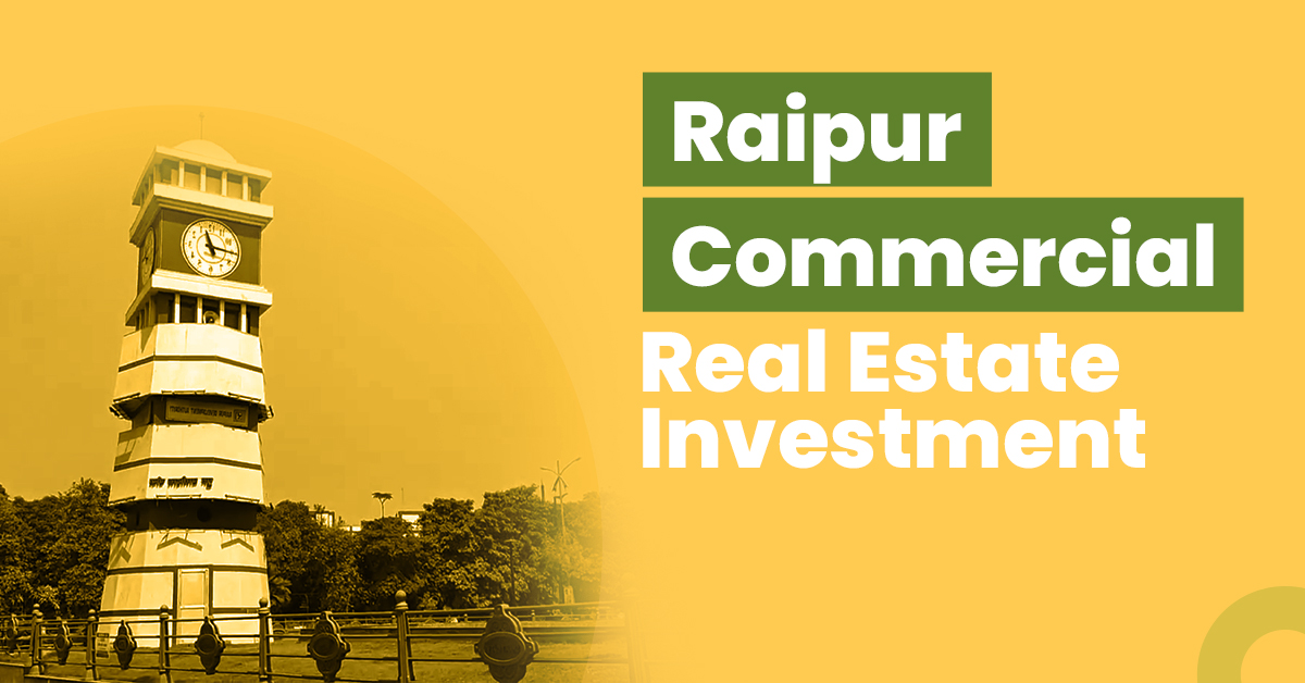 Raipur Commercial Real Estate Investment