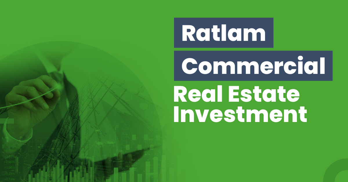 Guide for Ratlam Commercial Real Estate Investment 1 Guide for Ratlam Commercial Real Estate Investment
