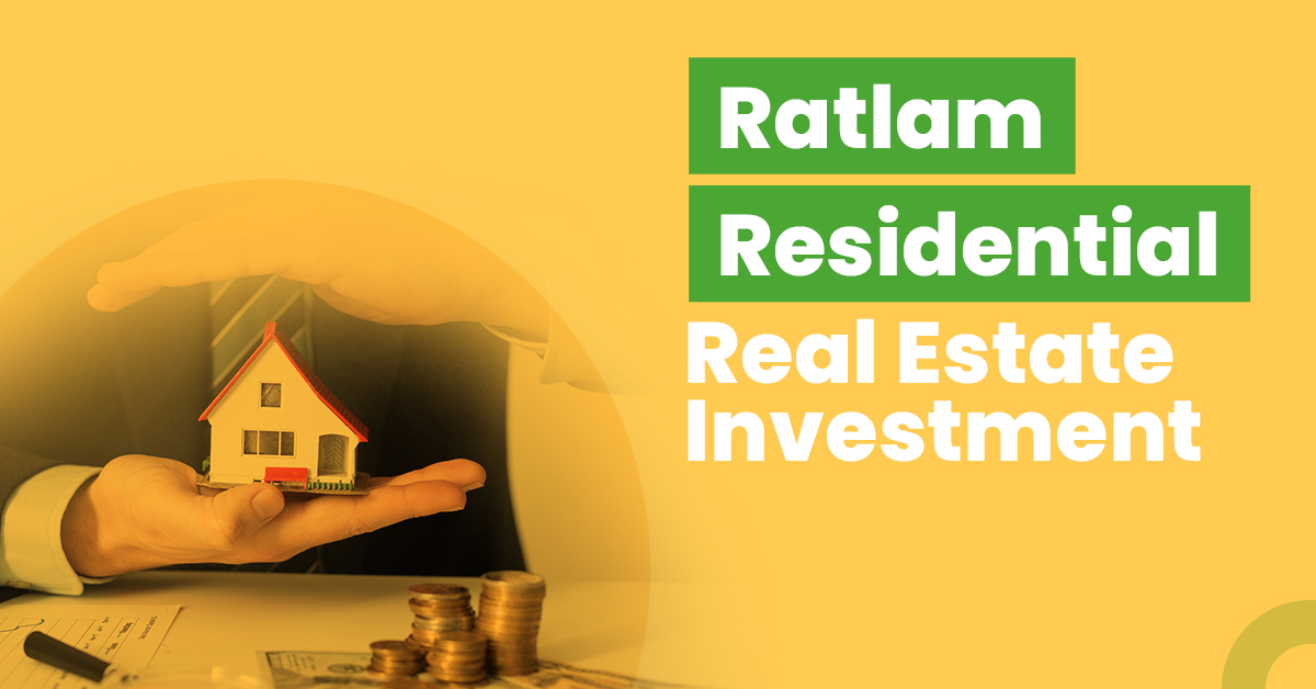 Guide for Ratlam Residential Real Estate Investment  1 Guide for Ratlam Residential Real Estate Investment