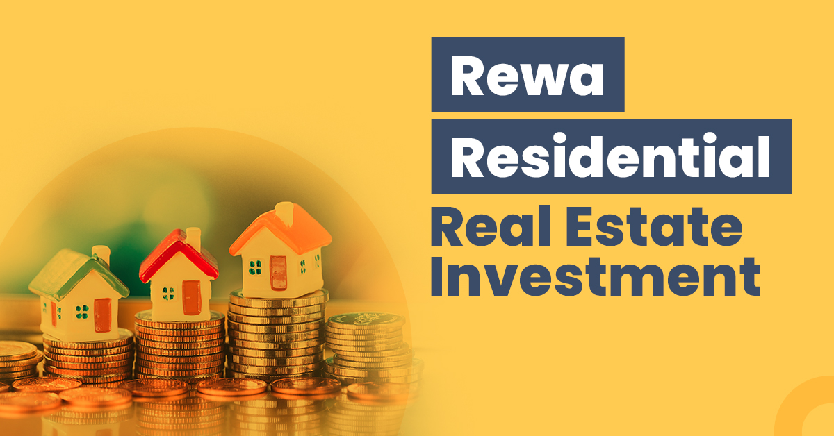 Guide for Rewa Residential Real Estate Investment
