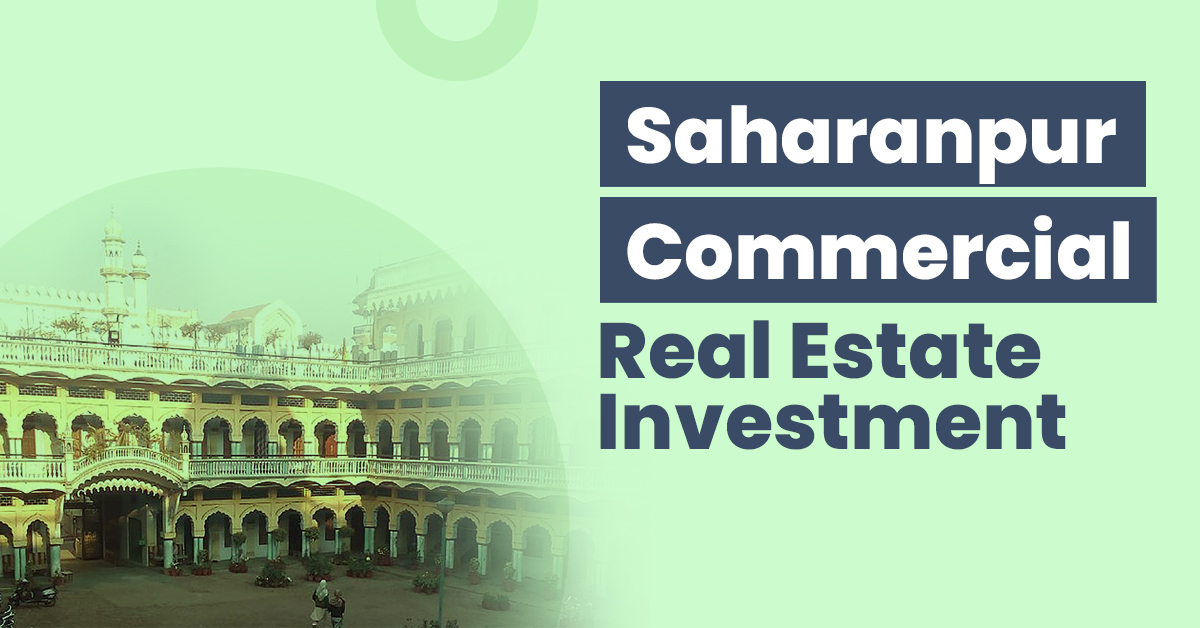 Guide for Saharanpur Commercial Real Estate Investment 1 Guide for Saharanpur Commercial Real Estate Investment