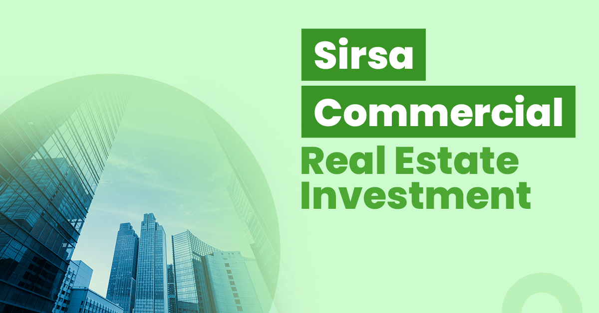 Guide for Sirsa Commercial Real Estate Investment 1 Sirsa Commercial Real Estate Investment
