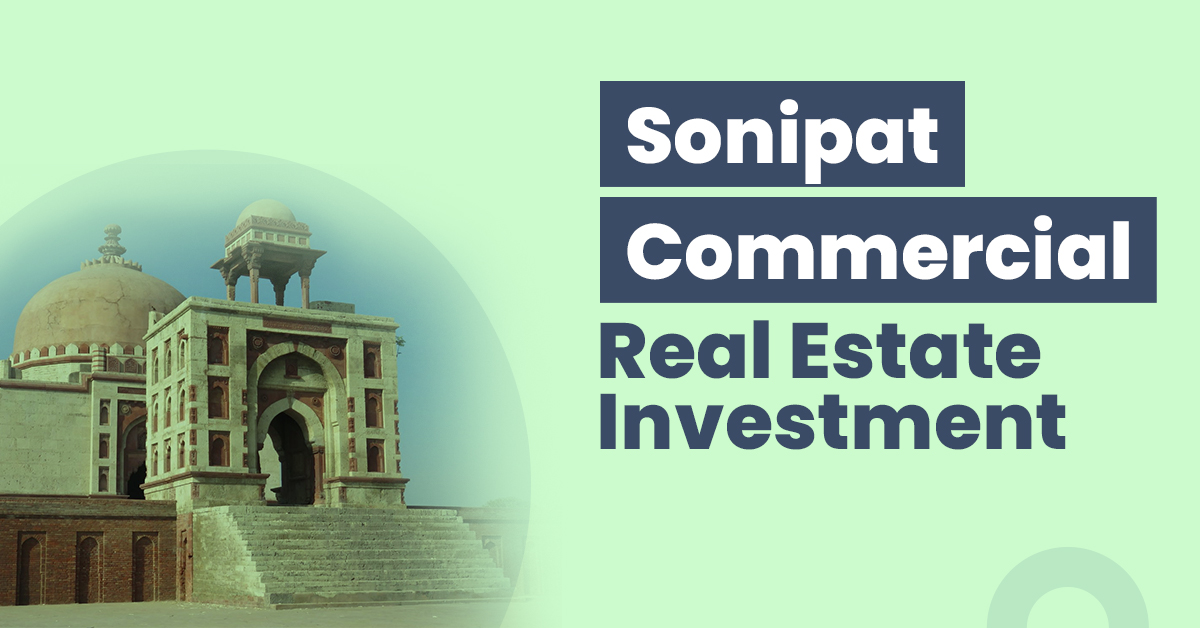 Guide for Sonipat Commercial Real Estate Investment 1 Guide for Sonipat Commercial Real Estate Investment