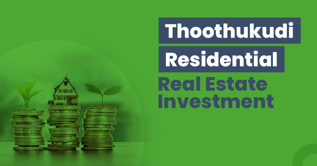 Guide for Thoothukudi Residential Real Estate Investment 1 Guide for Thoothukudi Residential Real Estate Investment