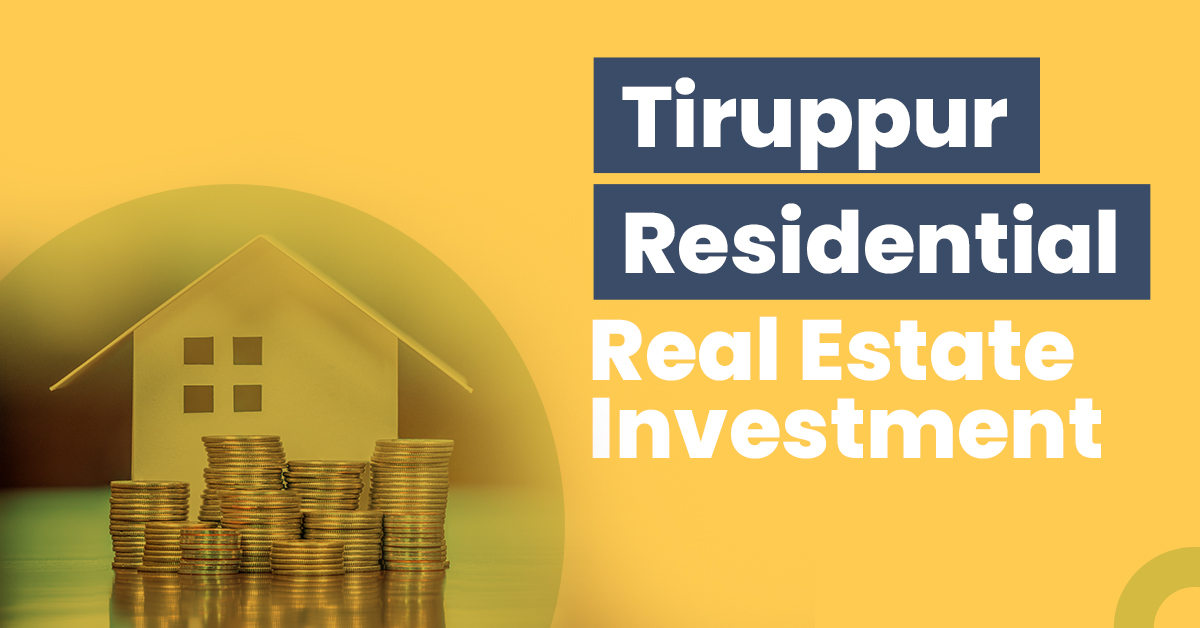 Guide for Tiruppur Residential Real Estate Investment 1 Tiruppur Residential Real Estate Investment