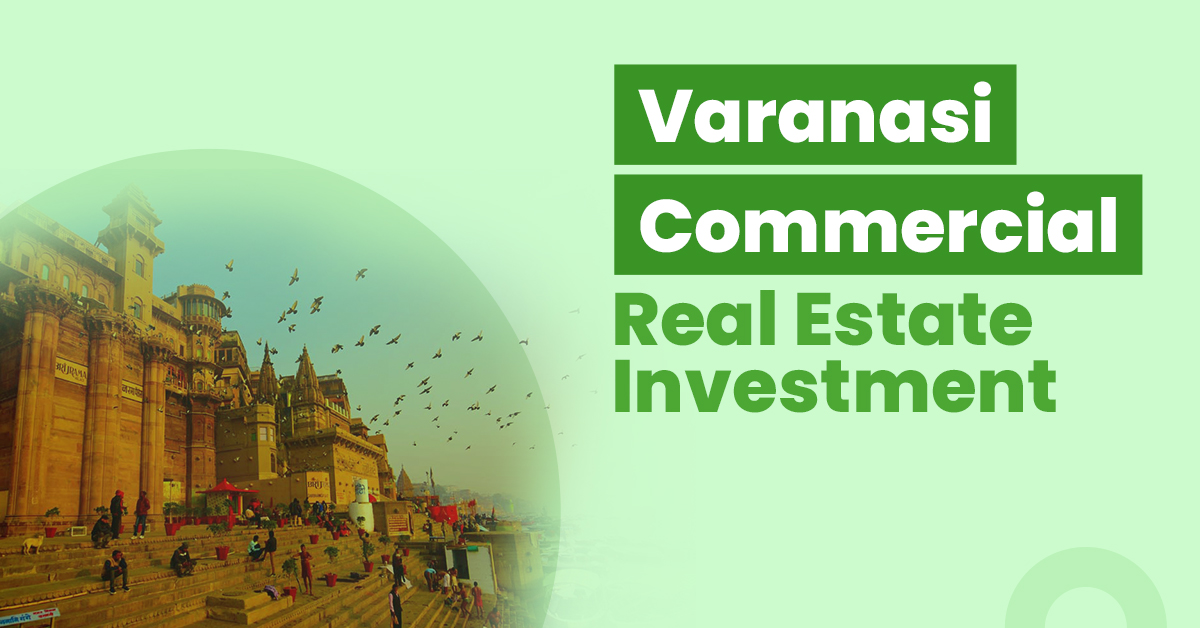Varanasi Commercial Real Estate Investment