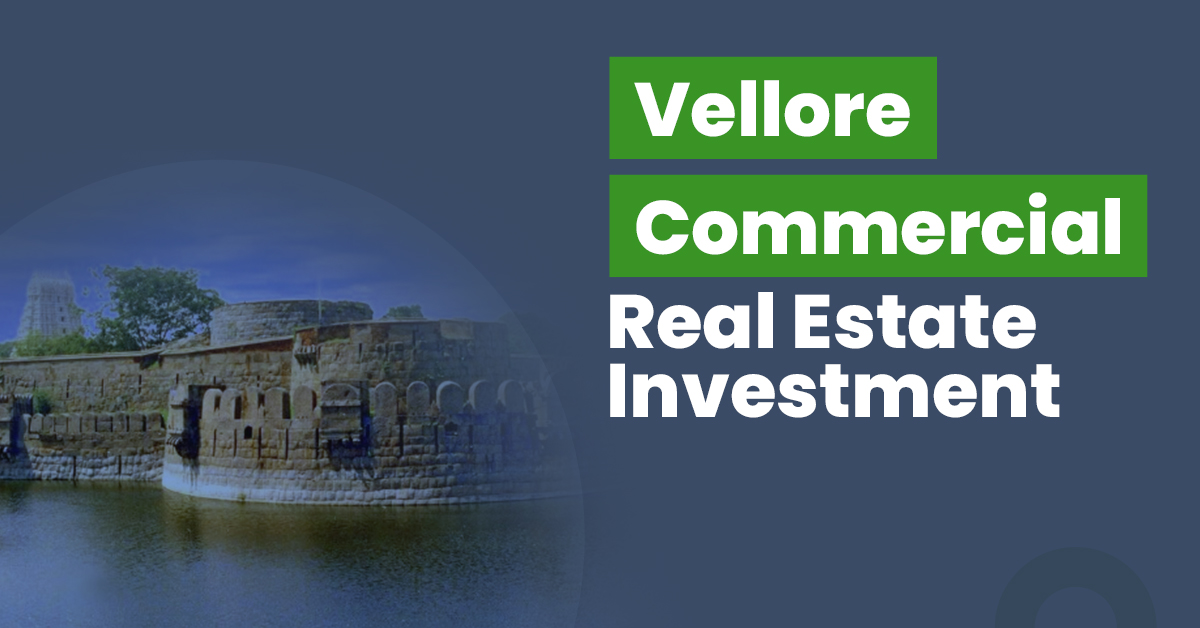 Guide for Vellore Commercial Real Estate Investment  1 Guide for Vellore Commercial Real Estate Investment