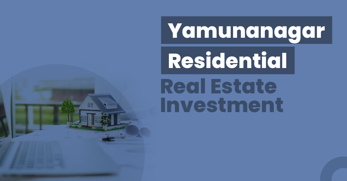 Guide for Yamunanagar Residential Real Estate Investment  1 Guide for Yamunanagar Residential Real Estate Investment