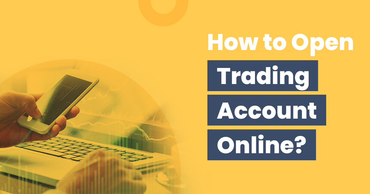 How to Open a Trading Account Online? 1 Keep reading to know the steps to open a trading account online