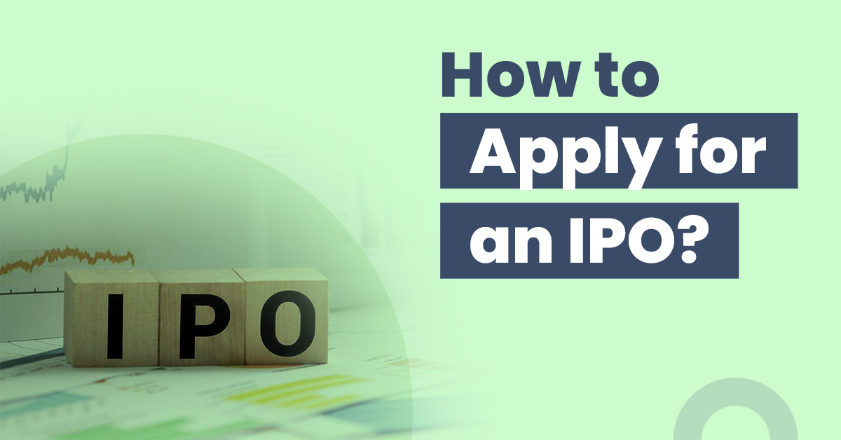 How to Apply for an IPO in India? 1 Read on to know about IPO and how to apply for the same