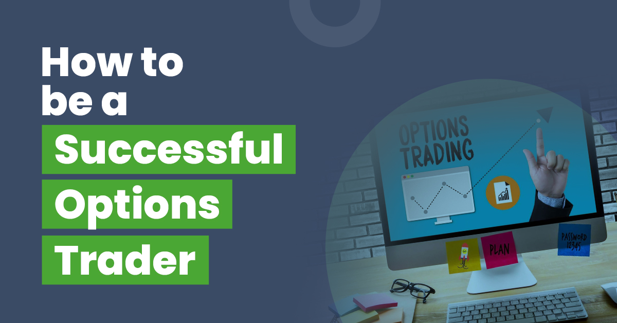 How to be a successful options trader