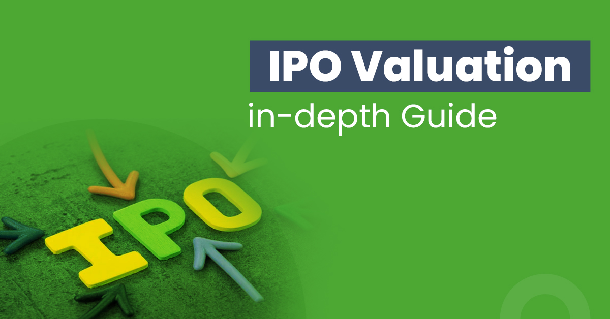 A complete guide to IPO valuation