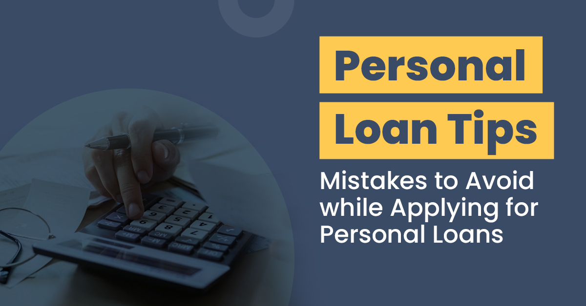 Personal Loan Tips Mistakes To Avoid While Applying For Personal Loans