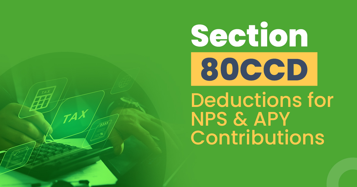 Section 80CCD: Deductions For NPS And APY Contributions