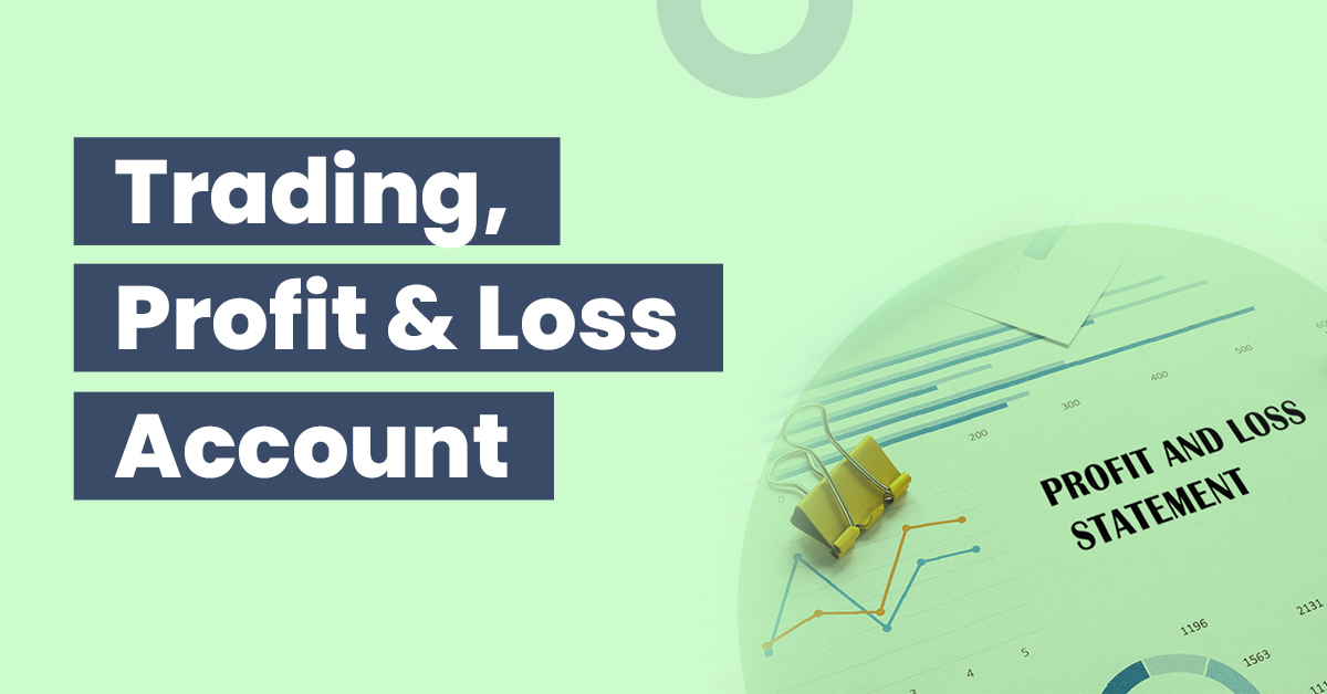 Trading Profit And Loss Account Definition Types
