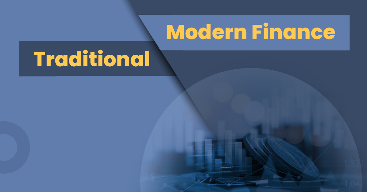 Traditional Vs. Modern Finance Which Is Better For You