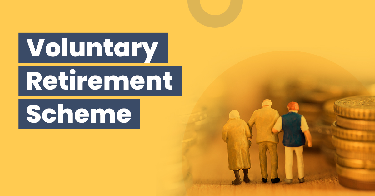 Voluntary Retirement Scheme – Definition, Understanding & How