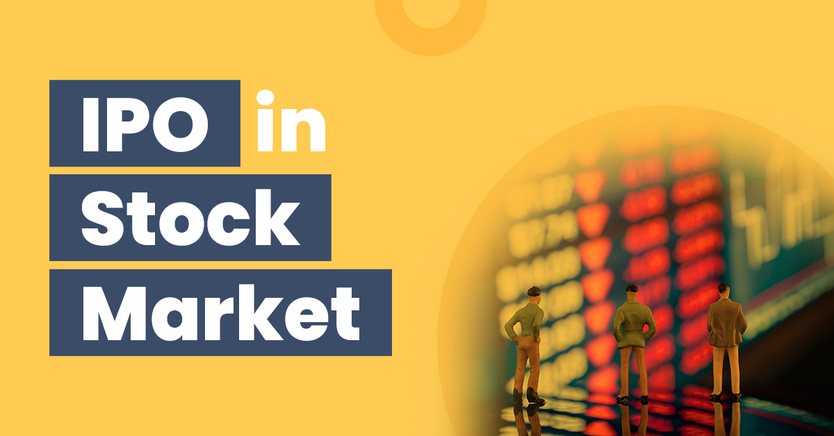 IPO in Stock Market: What Is it? How Does It Work? Pros & Cons 1 What Is IPO In Stock Market