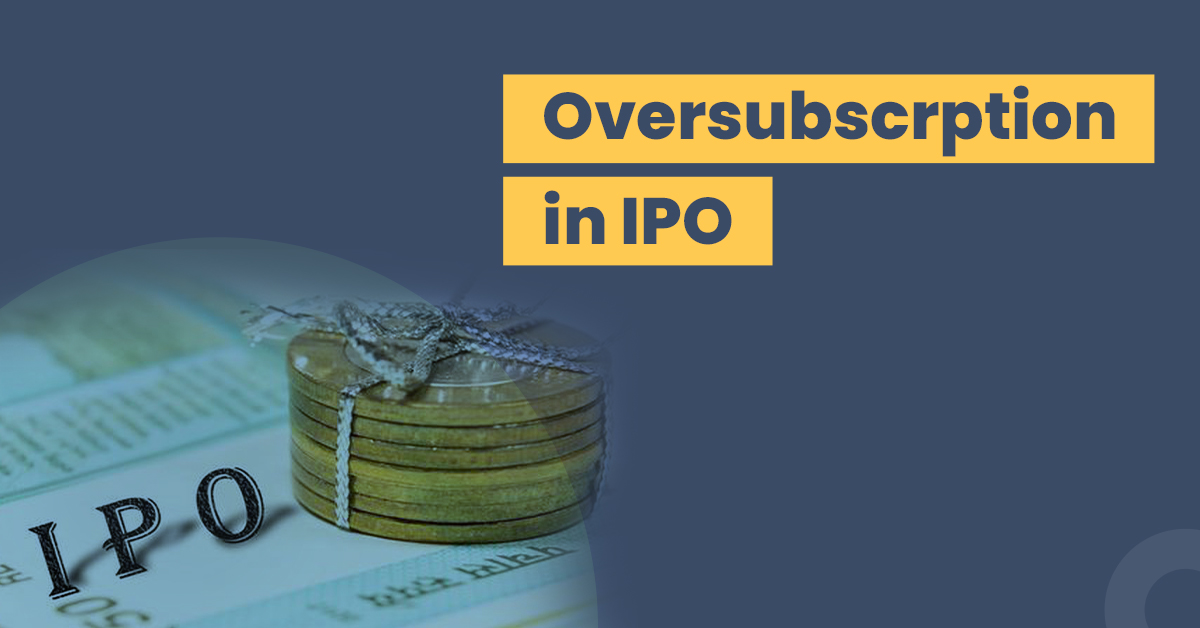 Oversubscription in IPO: Meaning, Causes and Effects 1 What Is Oversubscription In IPO?
