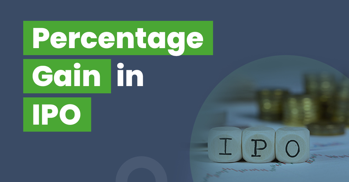 Percentage Gain in IPO – Meaning, Importance & How to Calculate 1 What Is Percentage Gain in IPO