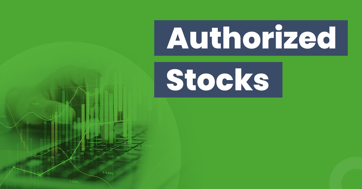 Authorised Stocks: Meaning, Types, Calculation & Importance 1 What are Authorized Stocks?