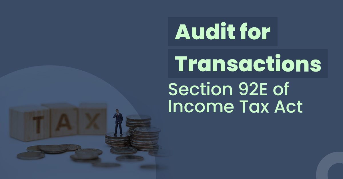 Audit for Transactions: Section 92E of Income Tax Act 1 Audit for Transactions