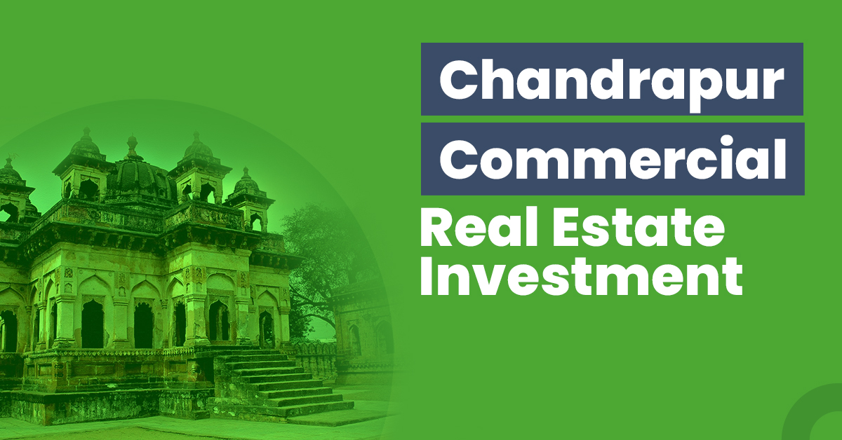 Guide for Chandrapur Commercial Real Estate Investment 1 Commercial Real Estate Investment in Chandrapur